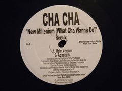 Cha Cha : New Millenium (What Cha Wanna Do) Remix (12", Promo)