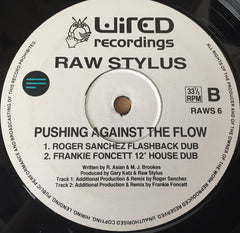 Raw Stylus : Pushing Against The Flow (12")