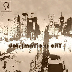 Dotmatic : The City Suite (7")