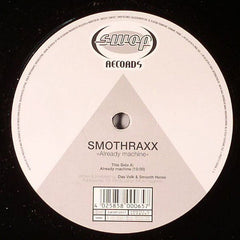 Smoothraxx : Already Machine (12")