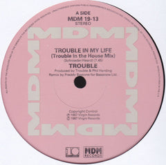 Trouble (2) : Trouble In My Life (12")