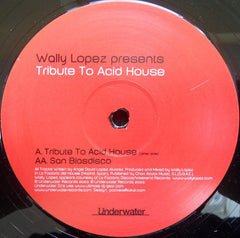 Wally Lopez : Tribute To Acid House (12")
