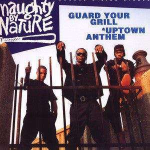 Naughty By Nature : Guard Your Grill / Uptown Anthem (12", RE)