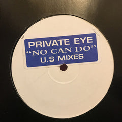 Private Eye : No Can Do (US Mixes) (12", W/Lbl)