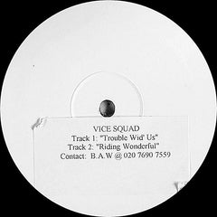 Vice Squad (2) : Trouble Wid' Us / Riding Wonderful (12", EP, W/Lbl, Sti)