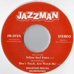 Mountain Mocha Kilimanjaro : Yellow Soul Force / Don’t Touch, Just Watch Me! (10", Single, Whi)