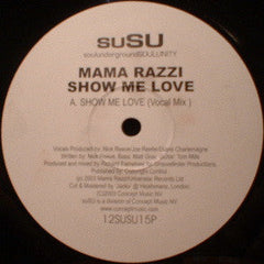 Mama Razzi : Show Me Love (12")