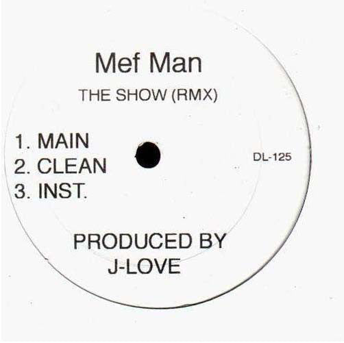 Mef Man* : Say What (Remix) / The Show (Remix) (12")
