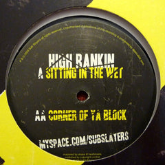 High Rankin : Sitting In The Wet / Corner Of Ya Block (12")