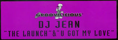 DJ Jean : The Launch / U Got My Love (2x12")