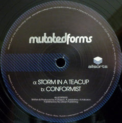 Mutated Forms : Storm In A Teacup b/w Conformist (12")