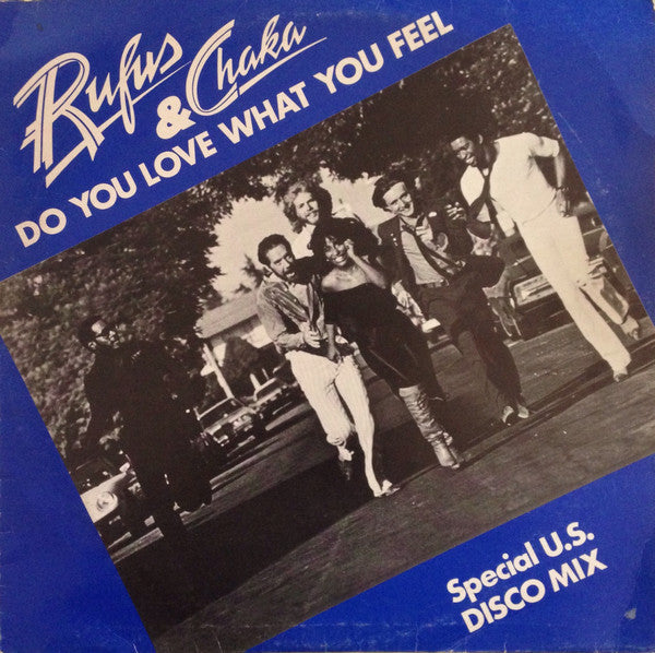 Rufus & Chaka* : Do You Love What You Feel (Special U.S. Disco Mix) (12")