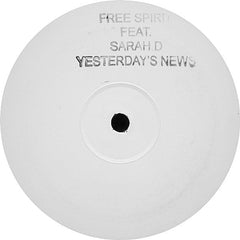 Free Spirit (11) Feat. Sarah D : Yesterday's News (12", W/Lbl, Sta)