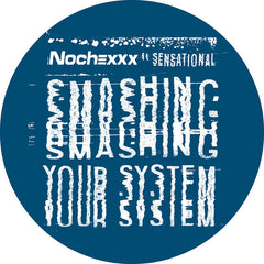 Nochexxx Feat. Sensational : Smashing Your System (12")