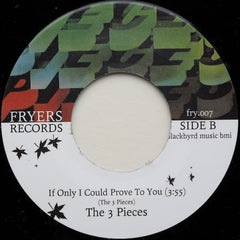 The Three Pieces : I Need You Girl / If Only I Could Prove To You (7")
