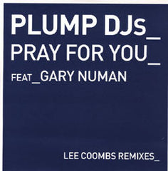 Plump DJs Feat Gary Numan : Pray For You (Lee Coombs Remixes) (12")