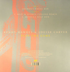 Kenny Hawkes & Louise Carver : Play The Game (Chicago & San Francisco Remixes) (12")
