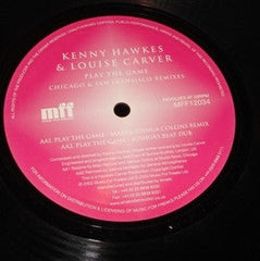 Kenny Hawkes & Louise Carver : Play The Game (Chicago & San Francisco Remixes) (12")