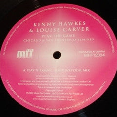 Kenny Hawkes & Louise Carver : Play The Game (Chicago & San Francisco Remixes) (12")