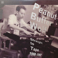 Peanut Butter Wolf : Straight To Tape 1990-1992 (2xLP, Comp)