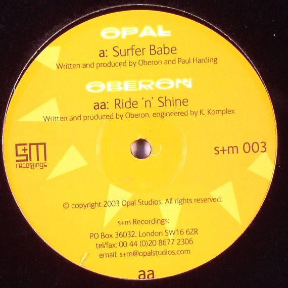 Opal / Oberon* : Surfer Babe / Ride 'n' Shine (12")