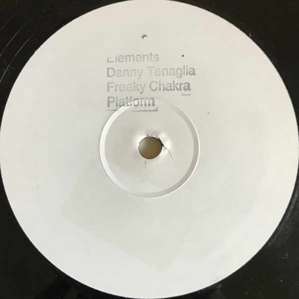 Danny Tenaglia / Freaky Chakra : Elements / Platform (12", W/Lbl)