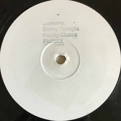 Danny Tenaglia / Freaky Chakra : Elements / Platform (12", W/Lbl)