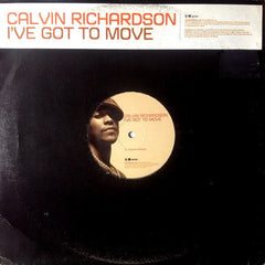 Calvin Richardson : I've Got To Move (12")