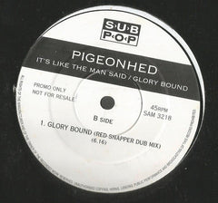 Pigeonhed : It's Like The Man Said / Glory  Bound (12", Promo)