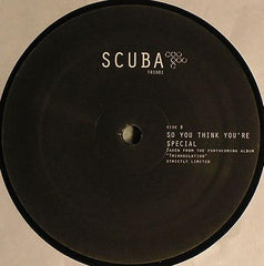 Scuba (4) : You Got Me / So You Think You're Special (12", Ltd)