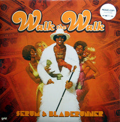 Serum & Bladerunner : Walk The Walk / Warriors (12")