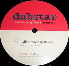 Dubstar (2) : I Will Be Your Girlfriend (The Remixes) (2x12", Promo)