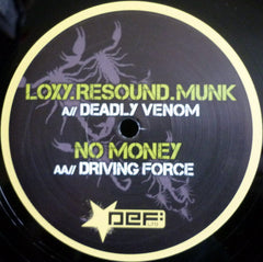 Loxy & Resound . Munk (6) / No Money : Deadly Venom / Driving Force (12")