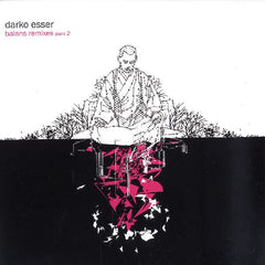 Darko Esser : Balans Remixes Part 2 (12")