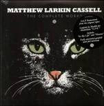 Matthew Larkin Cassell : The Complete Works (2xLP, Comp, Gat)