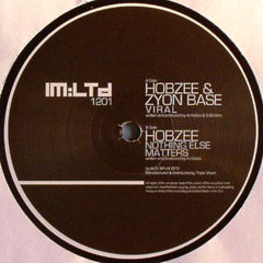Hobzee & Zyon Base / Hobzee : Viral / Nothing Else Matters (12")