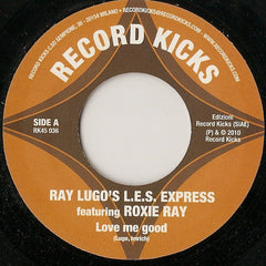 Ray Lugo's L.E.S. Express Featuring Roxie Ray : Love Me Good (7")