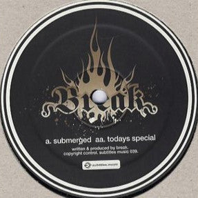 Break : Submerged / Todays Special (12", RP)