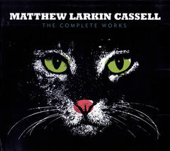 Matthew Larkin Cassell : The Complete Works (CD, Comp, RM)
