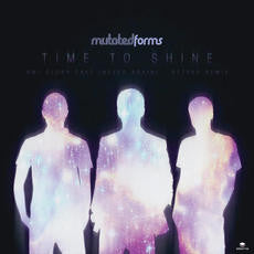 Mutated Forms : Time To Shine / Glory Days (Never Again) (Netsky Remix) (12")