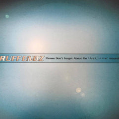 Ruff Endz : Please Don't Forget About Me / Are U ****in' Around (12", Promo)