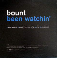 Bount : Been Watchin' (12")