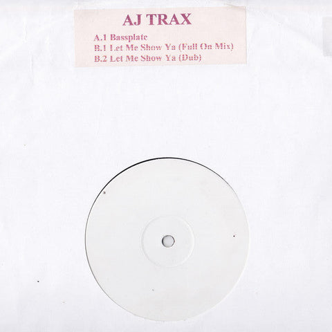 AJ Trax : Bassplate / Let Me Show Ya (12", Unofficial, W/Lbl)