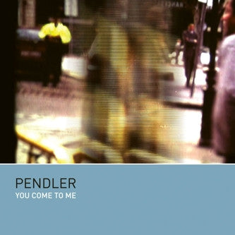 Pendler : You Come To Me (LP, Album)