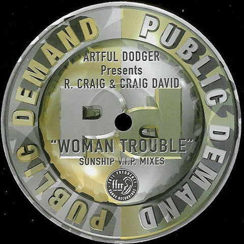 Artful Dodger Presents Robbie Craig & Craig David : Woman Trouble (Sunship V.I.P. Mixes) (12", Ltd, Promo)