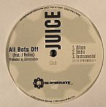 J.U.I.C.E. : All Bets Off / What Up (12")