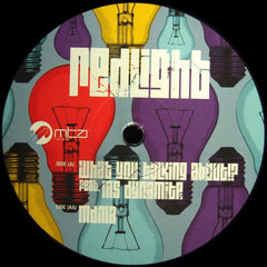 Redlight (4) Feat. Ms. Dynamite : What You Talking About!? / MDMA (12")