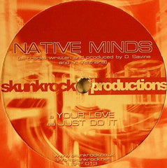 Native Minds : Your Love / Just Do It (12")
