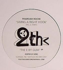 Unknown Stuntman / Pharoah Roche : The E By Gum EP (12")