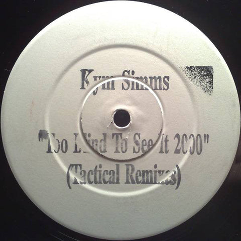Kym Sims : Too Blind To See It 2000 (Tactical Remixes) (12", Promo, W/Lbl, Sta)